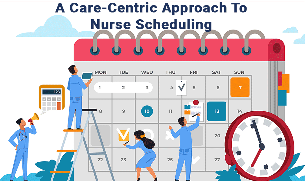 A Care-Centric Approach to Nurse Scheduling