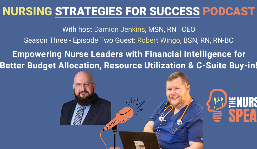 Nursing Strategies For Success Podcast: Empowering Nurse Leaders with Financial Intelligence