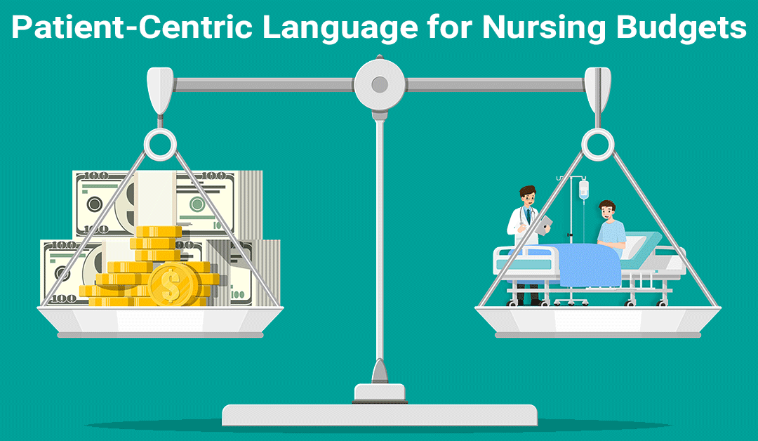 Patient-Centric Language for Nursing Budgets