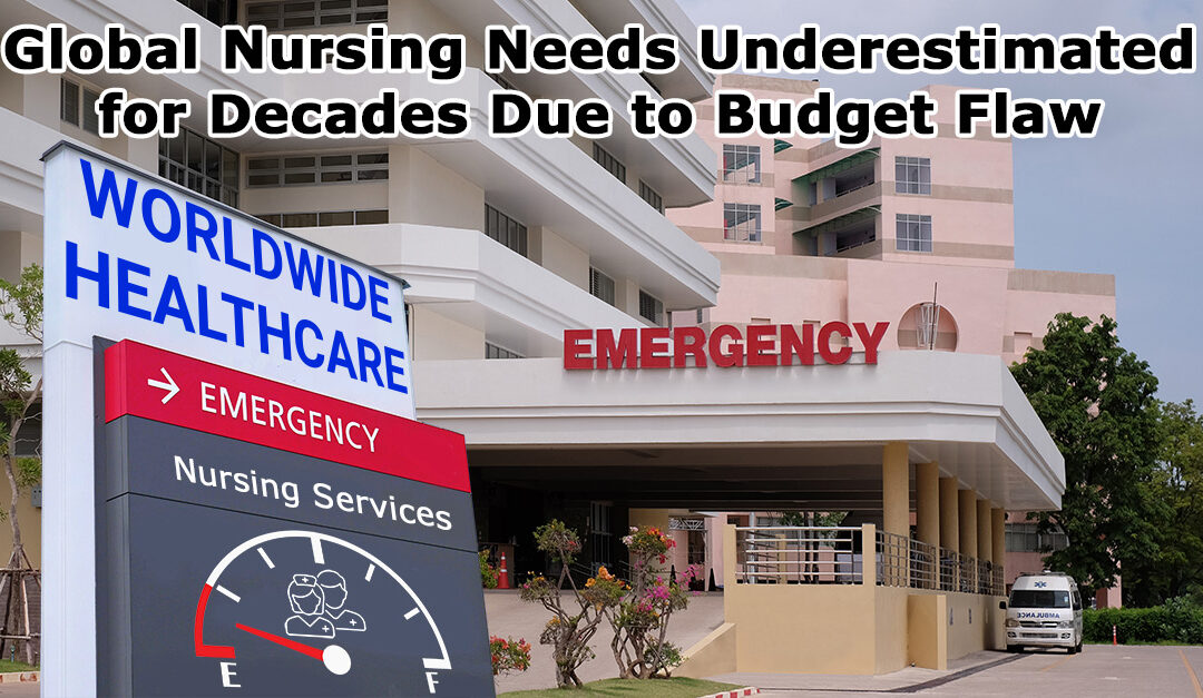 Global Nursing Needs Underestimated for Decades Due to Budget Flaw