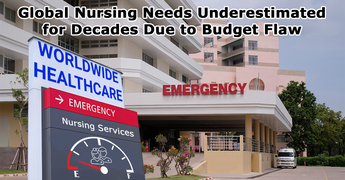Global Nursing Needs Underestimated for Decades Due to Budget Flaw