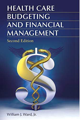Health Care Budgeting and Financial Management - William Ward